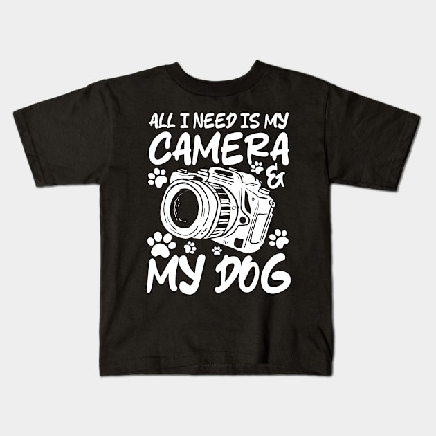 All I Need is My Camera and My Dog Kids T-Shirt by AngelBeez29